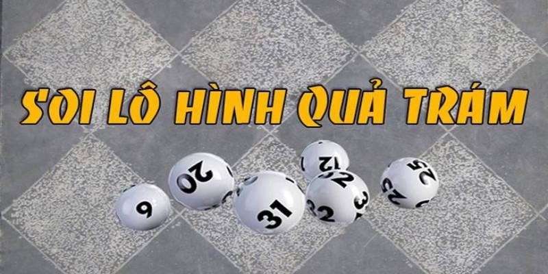 Phương pháp soi cầu quả trám mang lại hiệu quả cao