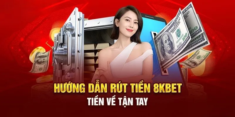 Quy trình rút tiền thần tốc tại nhà cái 8KBET đình đám